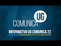 INFORMATIVO UG COMUNICA 22