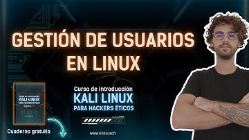 Gestión de USUARIOS y GRUPOS en LINUX | 🐲CURSO GRATUITO de KALI LINUX para HACKERS ÉTICOS