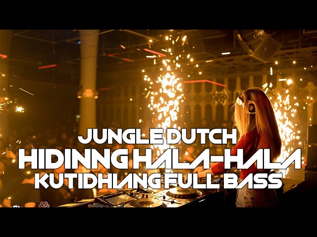 HIDING HALA HALA HAIDING !! DJ KUTIDHIENG JUNGLE DUTCH TERBARU 2020 FULL BASS class=