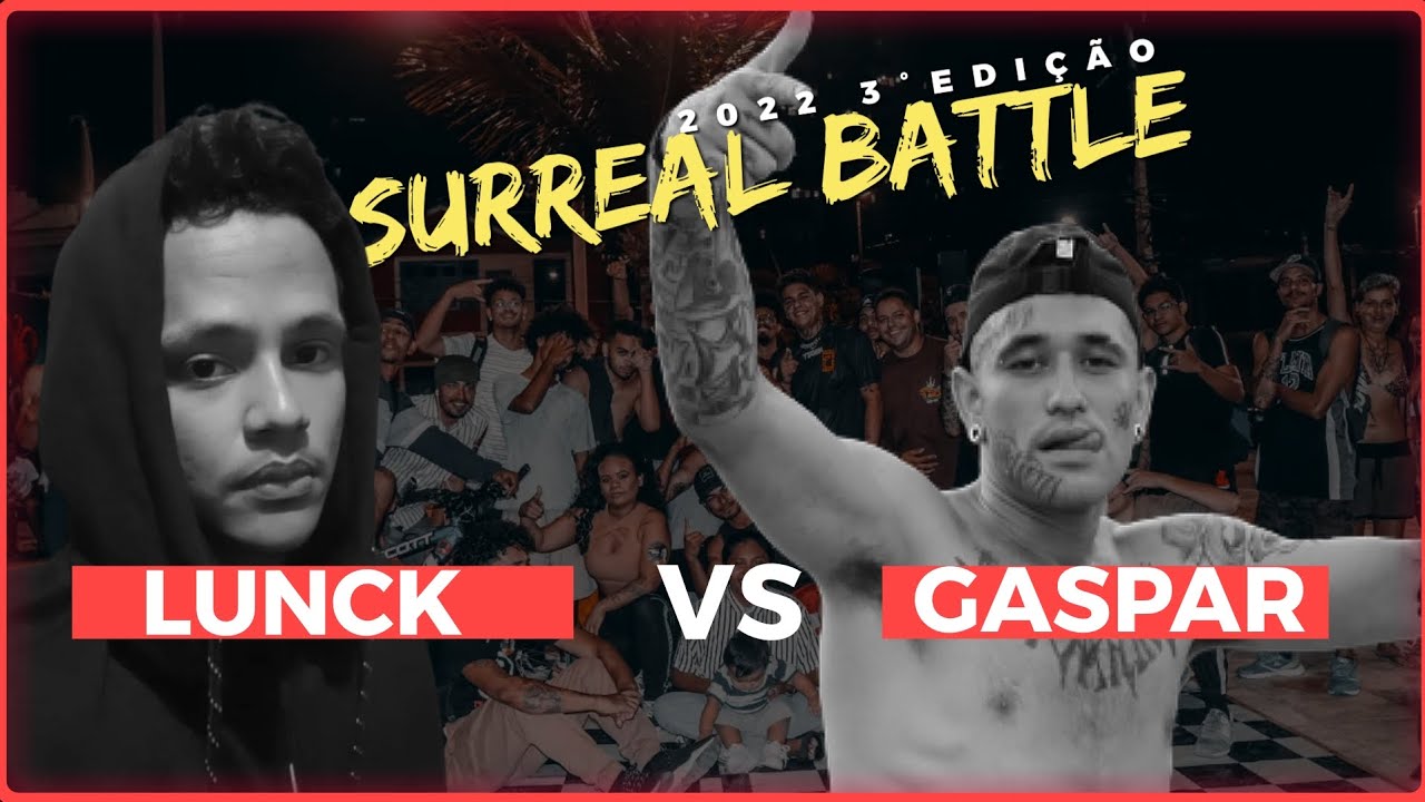LUNCK vs GASPAR /  Surreal Battle 1 vs 1 /  3° Edição 🔥2022 