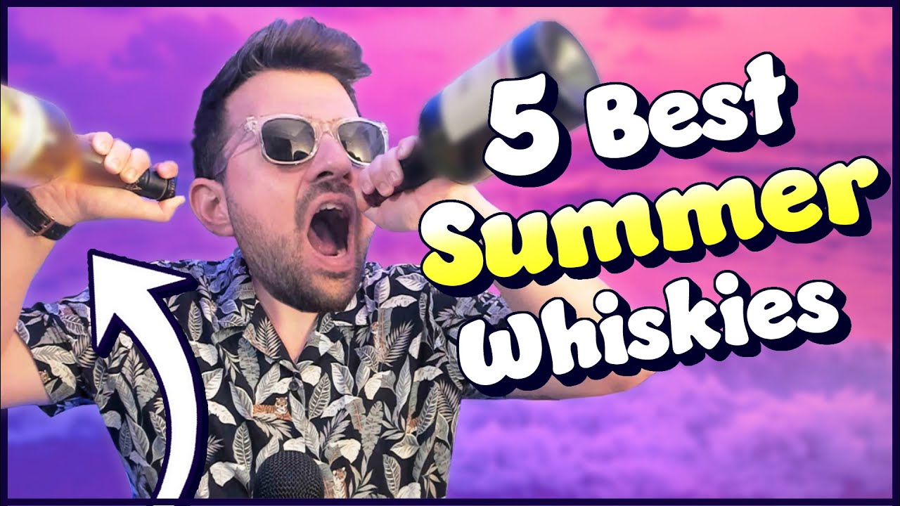 5 BEST SUMMER Whiskies - Whisky Challenge for Hot Sunny Days!