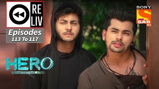 Weekly ReLIV - Hero - Gayab Mode On - 17th May 2021 To 21st May 2021 - Episodes 113 To 117