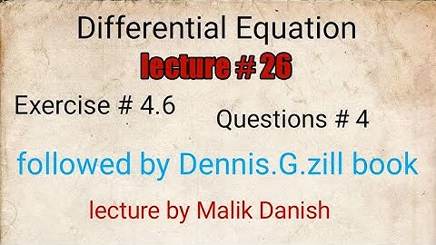 Differential Equation (Exercise 4.6  Questions no 4 ) Dennis G zill book