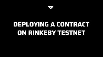 Deploying a Contract to Rinkeby Testnet