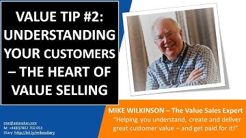 Value Tip #2:  Understanding customers is at the Heart of Value Selling