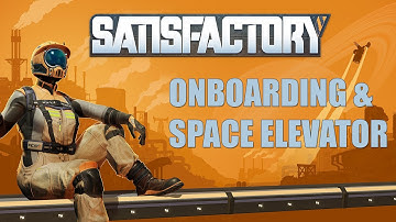 Satisfactory 1.0 Gameplay! Onboarding and Space Elevator