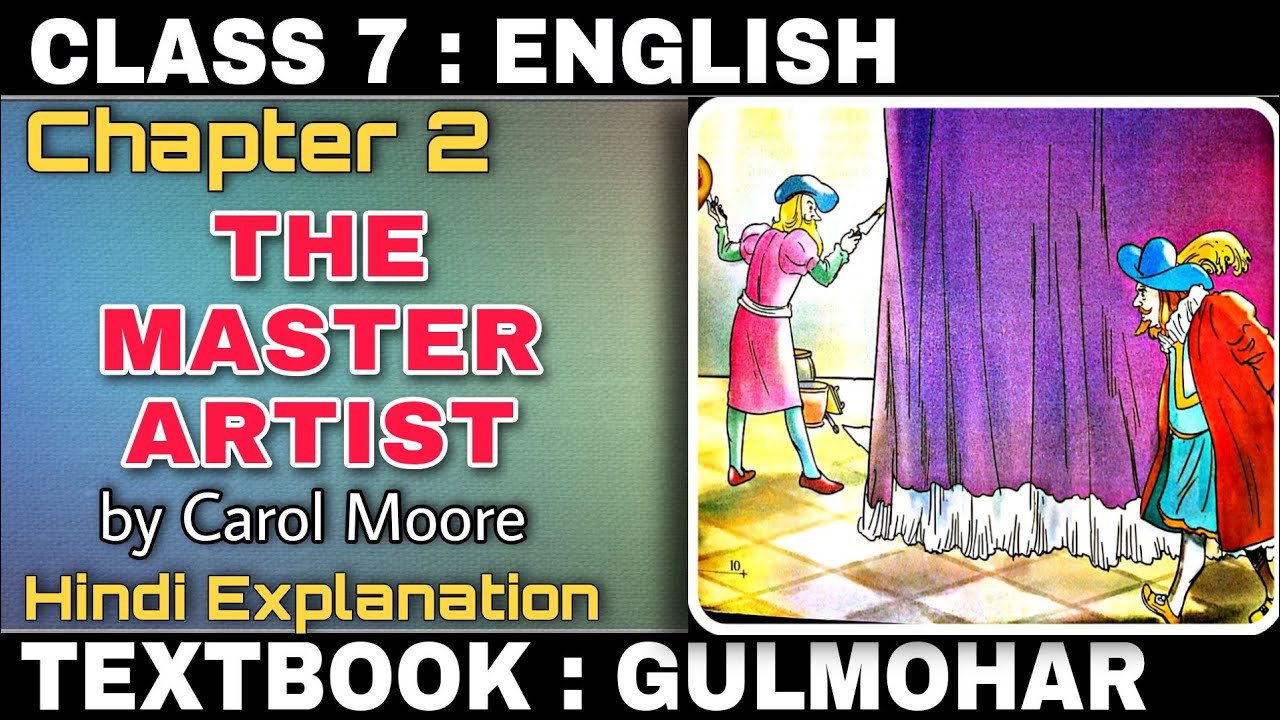 The Master Artist By Carol Moore Chapter 2 Class 7 Gulmohar Soni Kushwaha In Hindi Youtube