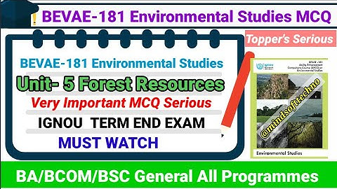 BEVAE 181 EVS MCQ UNIT:- 5 FOREST RESOURCES MCQ | Important For BAG/BCOMG/BSCG Program IGNOU Exam