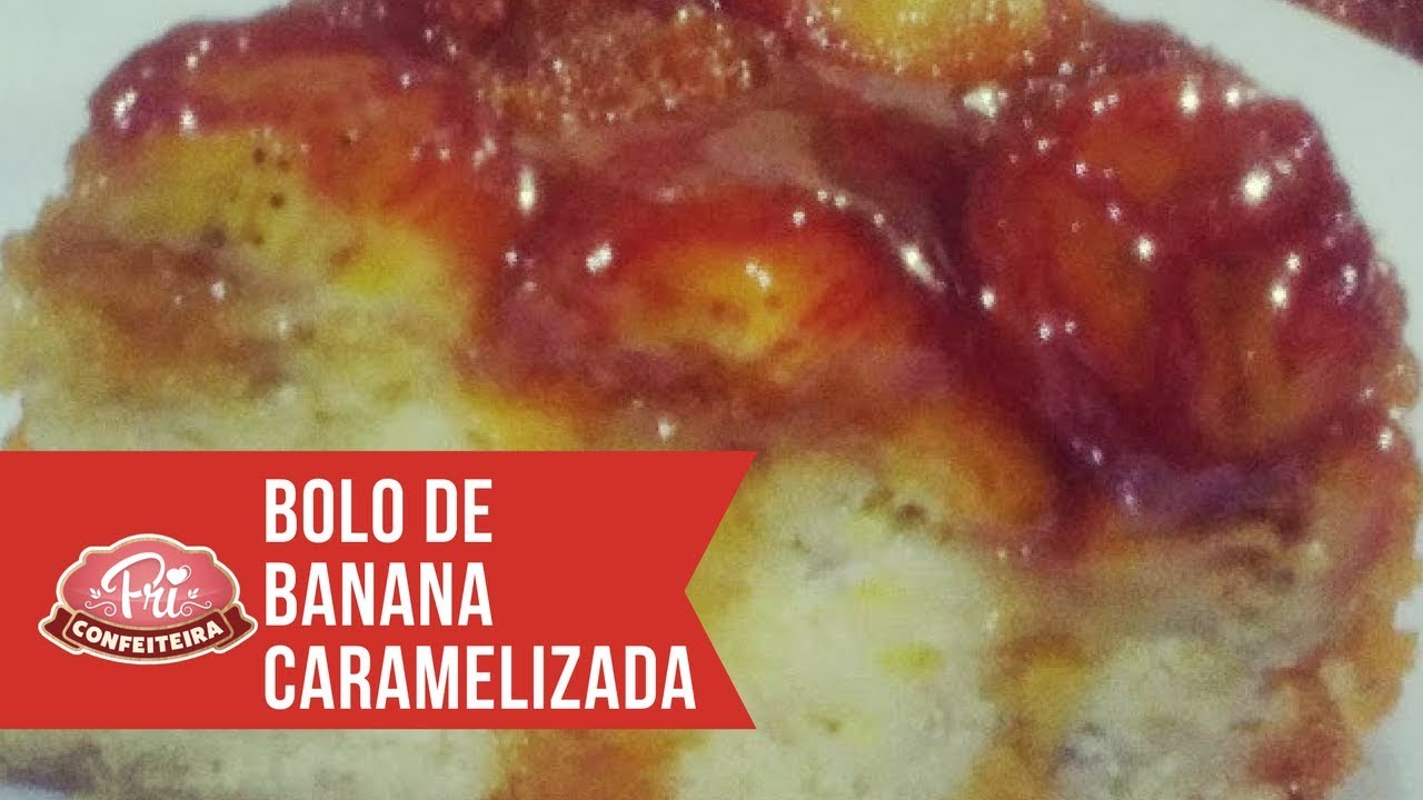 BOLO DE BANANA CARAMELIZADA (INVERTIDO), DE LIQUIDIFICADOR