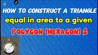 How to construct a triangle equal in area to a regular hexagon