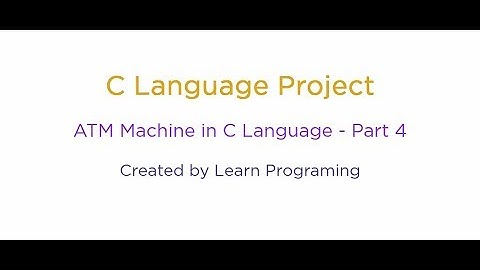C Language project - ATM Machine part 4