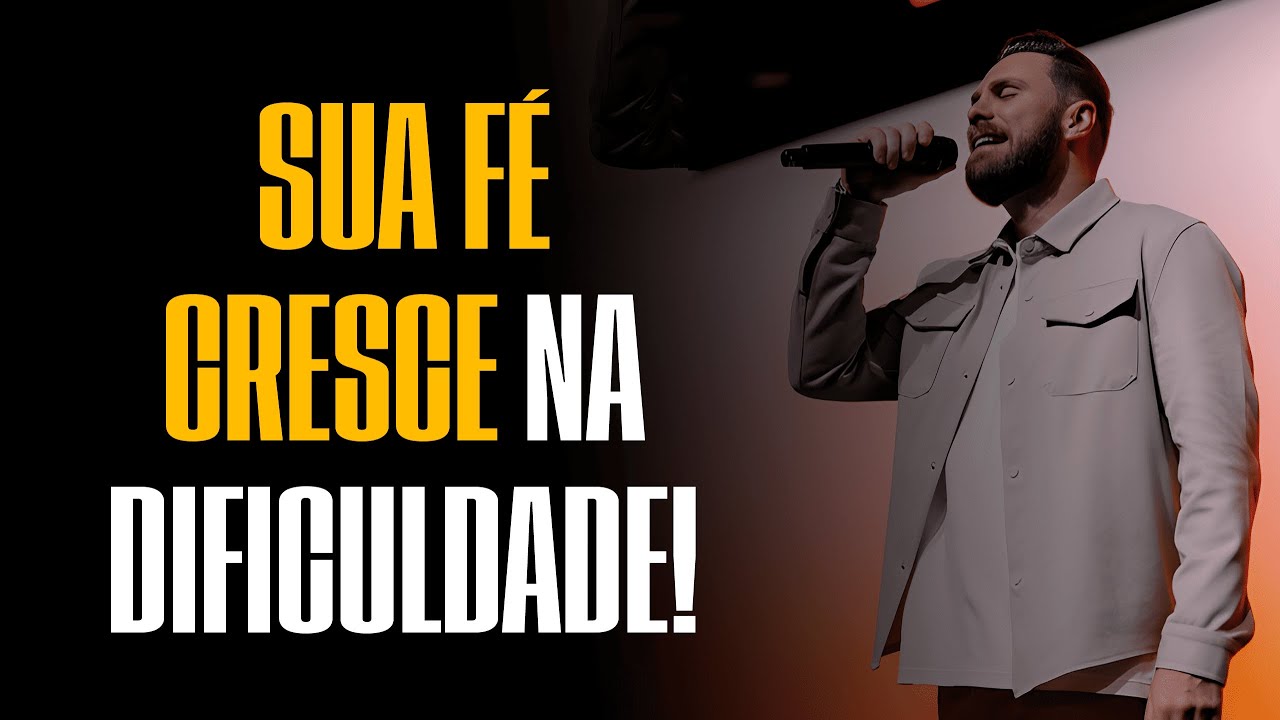 SUA FÉ CRESCE NA DIFICULDADE - ANDRÉ FERNANDES