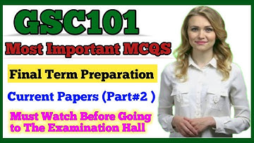 GSC101 Final term preparation part 2 | Most Important MCQs| Current Papers 2025 |Explained 50 + MCQs