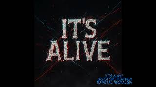 It's Alive