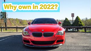 Why own a BMW E63 M6 in 2022? 10 Reasons Why