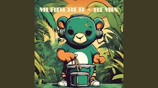 Murderer (Jungle Remix)