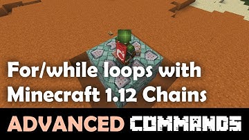 Advanced Commands Tutorial - For/While Loops with Minecraft 1.12 Chains