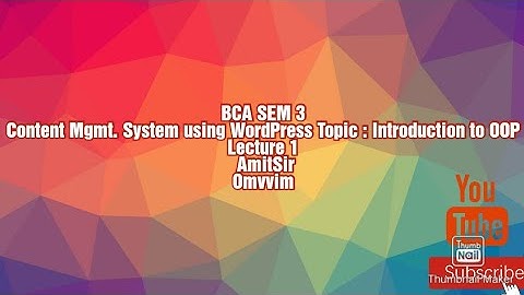 BCA SEM 3 l Content Mgmt. System using WordPress l Topic : Introduction to OOP l Lecture 1 l AmitSir