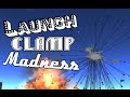 KSP: Launch Clamp Madness