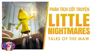 Phân Tích Cốt Truyện Little Nightmares