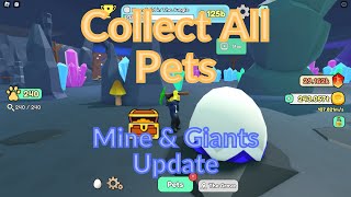 Roblox Collect All Pets | NEW MINE & GIANTS UPDATE!