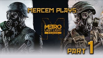 Metro Last Light Redux- Gameplay Walkthrough Part 1-Intro with Mercem