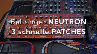 Famous Behringers NEUTRON : Drei schnelle Patches (Drone, Sequencer, Bassdrum) selfgenerated : auf Deutsch Profile