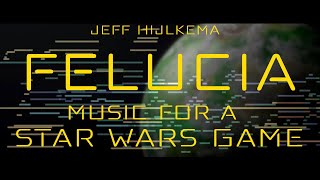 Felucia Suite // music for a Star Wars game