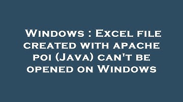 Windows : Excel file created with apache poi (Java) can