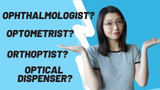 What&#39;s the difference between an ophthalmologist, optometrist, orthoptist and optical dispenser