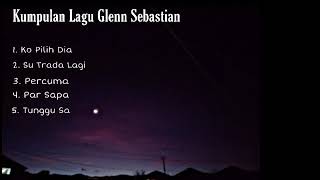 Kumpulan lagu Glenn Sebastian_Auto Baper