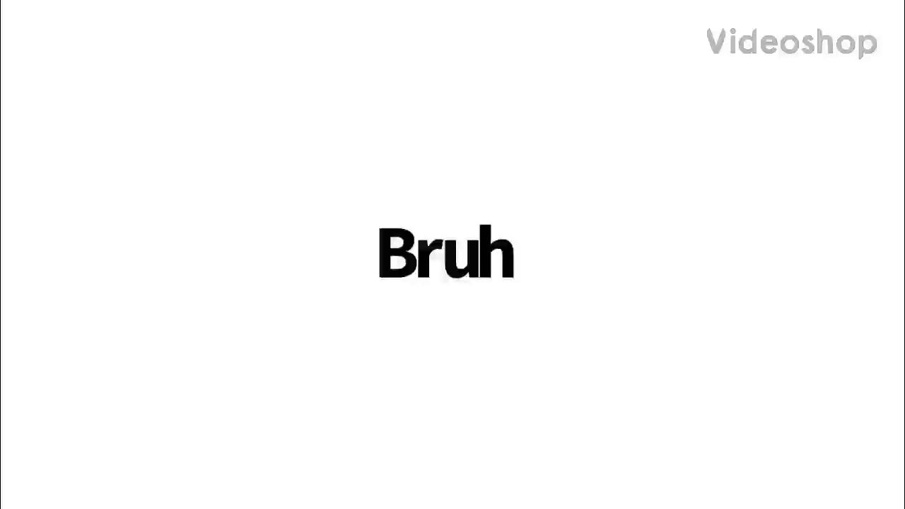 Bruh (Sound Effect) YouTube