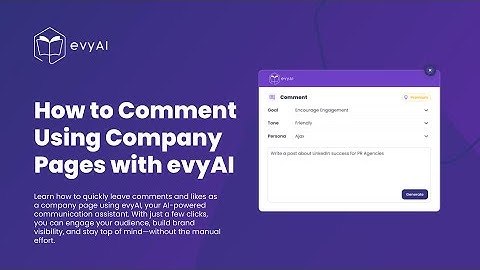 How to leave comments with company pages using evyAI – Use evyAI (Outdated Video)