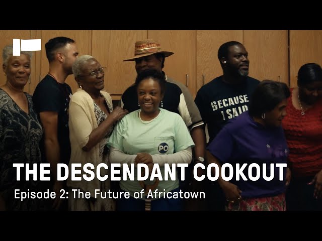 The Descendant Cookout | Part 2: The Future of Africatown