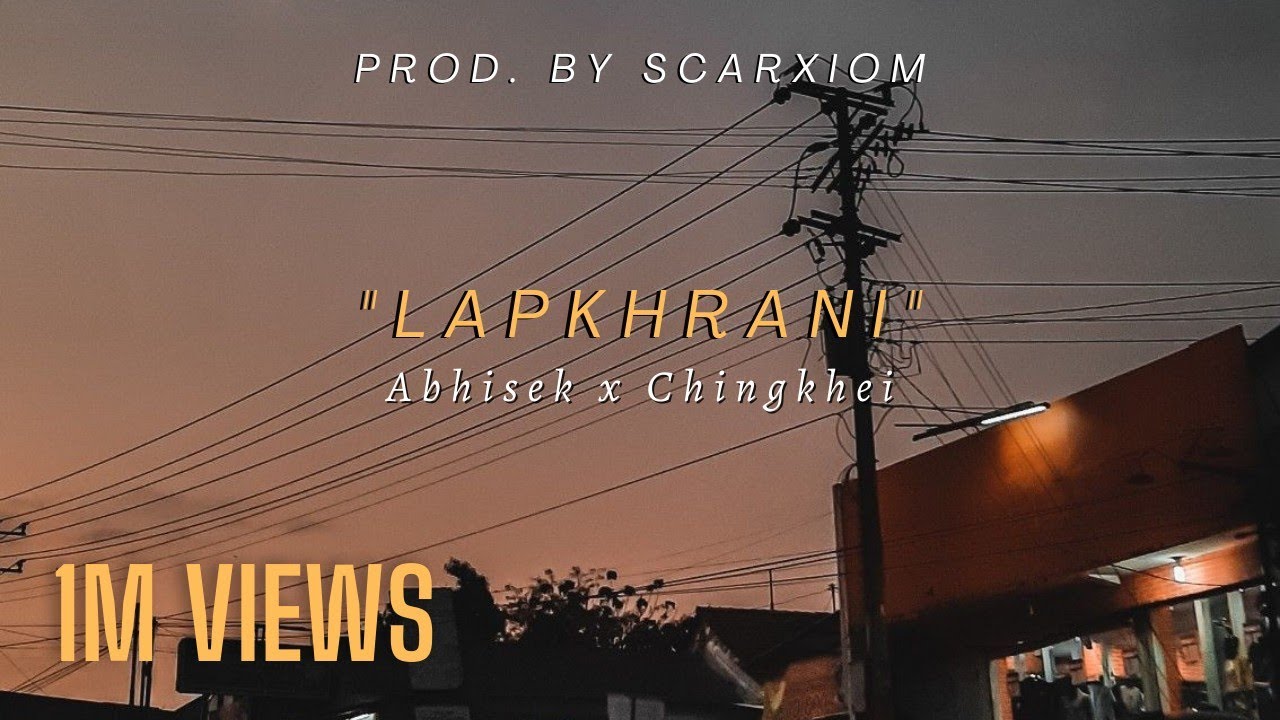 Lapkhrani   Abhisek feat Chingkhei Music by Scarxiom Official Audio