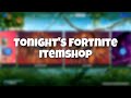 Tonight&#39;s Fortnite Itemshop!