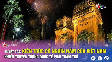 Tuyệt tác kiến trúc cổ nghìn năm của Việt Nam khiến truyền thông quốc tế phải trầm trồ