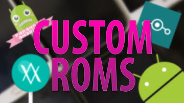 Custom ROMS/Recoveries (EXPLAINED)