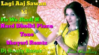 Lagi_Aaj_Sawan_Ki_Fir_Wo_Jhadi_H_Hard_Dholki_Piano_Tone_Shayeri_Remix_By_Dj_Banty_Barau