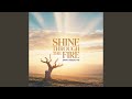 Shine Through The Fire