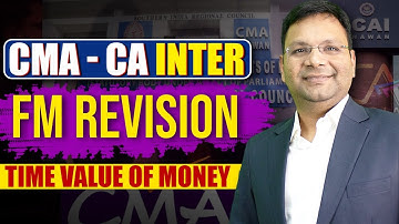 Time Value of Money | CMA - CA Inter FM Revision | New Syllabus | SJC