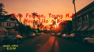 Fivio Foreign, Young M.A - Move Like a Boss (music )