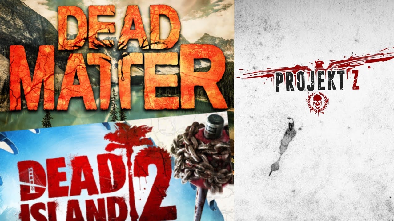 Dead Matter 2022 Release, What Is Project Z, Dead Island Release Date, The Day Before News