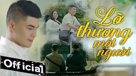 Lỡ Thương Một Người - Nguyễn Đình Vũ (MV 4K OFFICIAL) #LTMN