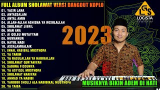 FULL ALBUM SHOLAWAT VERSI DANGDUT KOPLO TERBARU 2023 | MUSIKNYA BIKIN ADEM DI HATI