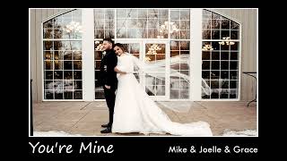 You&#39;re Mine - by Mike Joelle &amp; Grace