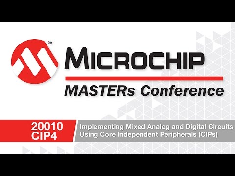 20010 CIP4 - Implementing Mixed Analog and Digital Circuits Using Core Independent Peripherals