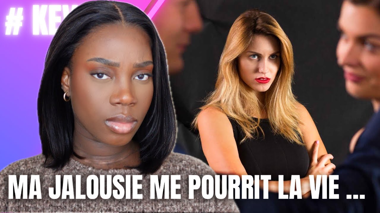 STORYTIME : MA JALOUSIE ME POURRIT LA VIE ... #kevs