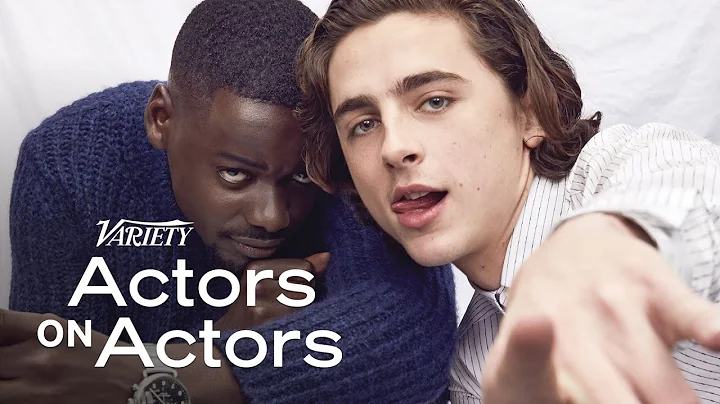 Timothee Chalamet & Daniel Kaluuya | Actors on Actors - Full Conversation - DayDayNews