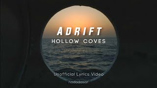 HOLLOW COVES - ADRIFT (LYRICS)